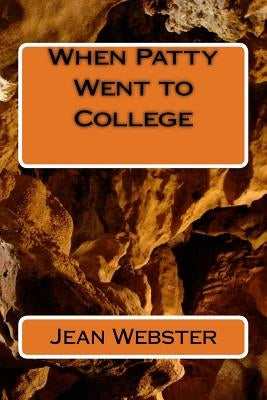 When Patty Went to College by Webster, Jean
