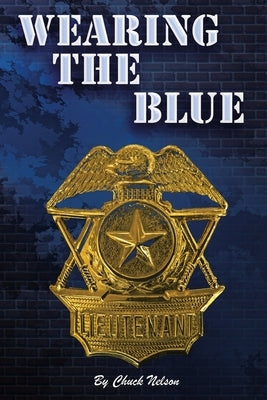 Wearing the Blue by Nelson, Chuck