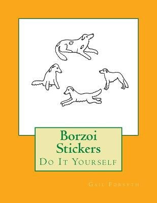 Borzoi Stickers: Do It Yourself by Forsyth, Gail