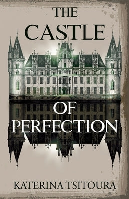 The Castle of Perfection by Tsitoura, Katerina