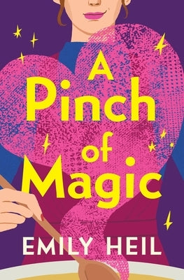 A Pinch of Magic by Heil, Emily