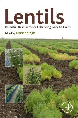 Lentils: Potential Resources for Enhancing Genetic Gains by Singh, Mohar