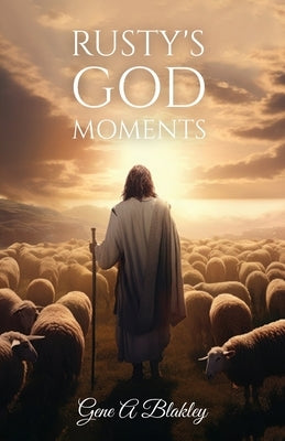 Rusty's God Moments by Blakley, Gene