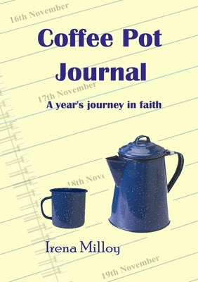 Coffee Pot Journal by Milloy, Irena