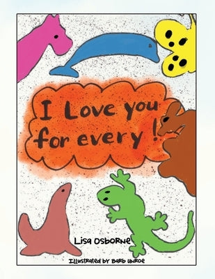I Love You for Every! by Osborne, Lisa