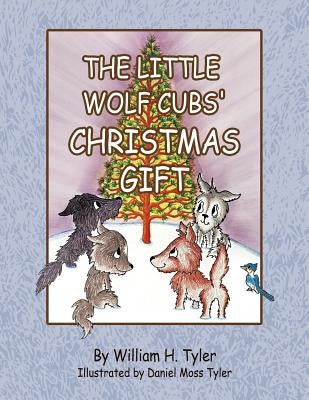 The Little Wolf Cubs' Christmas Gift by Tyler, William H.