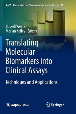 Translating Molecular Biomarkers Into Clinical Assays: Techniques and Applications by Weiner, Russell