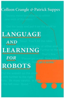 Language and Learning for Robots by Crangle, Colleen