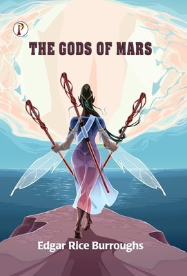 The Gods of Mars by Burroughs, Edgar Rice