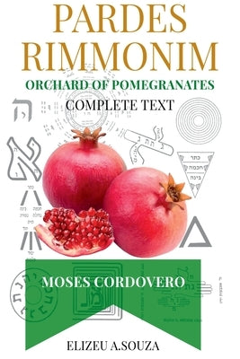 Pardes Rimonim - Pomegranate Orchard (moshe Cordovero) by Antonio de Souza, Elizeu