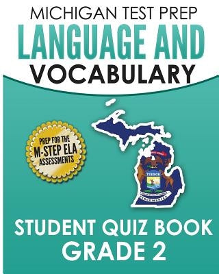 MICHIGAN TEST PREP Language & Vocabulary Student Quiz Book Grade 2: Covers Revising, Editing, Writing Conventions, Grammar, and Vocabulary by Test Master Press Michigan