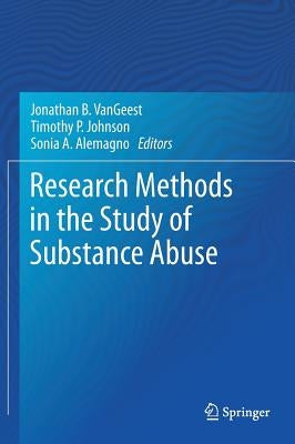 Research Methods in the Study of Substance Abuse by Vangeest, Jonathan B.