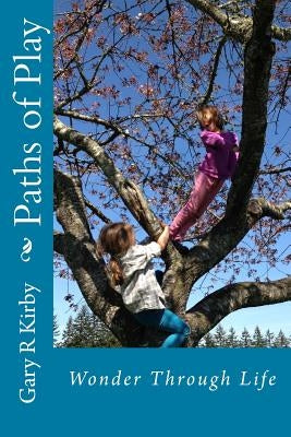 Paths of Play by Kirby, Gary R.