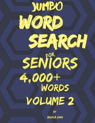 Jumbo Wordsearch for Seniors: 200 Stimulating Puzzles in Large Print Volume Two by Book Under Cover Publishing, Broca Dan