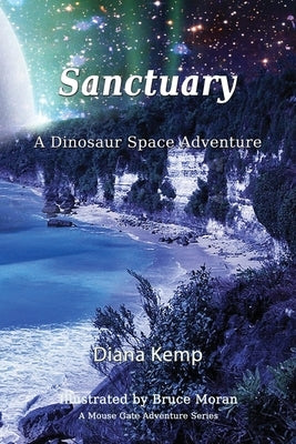 Sanctuary: A Dinosaur Space Adventure by Kemp, Diana