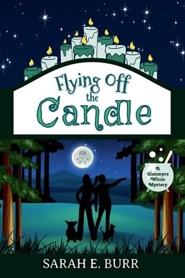 Flying Off the Candle by Burr, Sarah E.