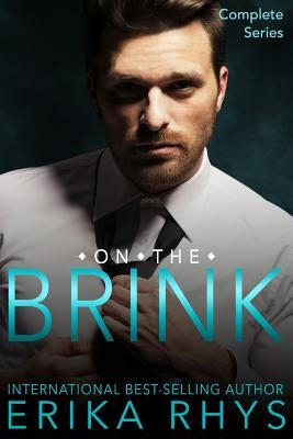 On the Brink Complete Series Edition: A New Adult Love Triangle by Rhys, Erika