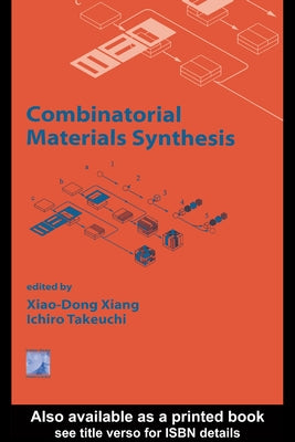 Combinatorial Materials Synthesis by Xiang, Xiao-Dong