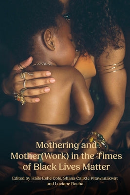 Mothering and Mother(work) in the Times of Black Lives Matter by Rocha, Luciane O.