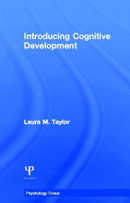 Introducing Cognitive Development by Taylor, Laura