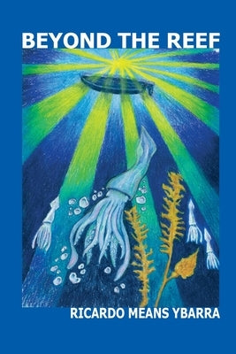 Beyond The Reef by Ybarra, Ricardo Means