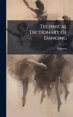 Technical Dictionary of Dancing by Espinosa