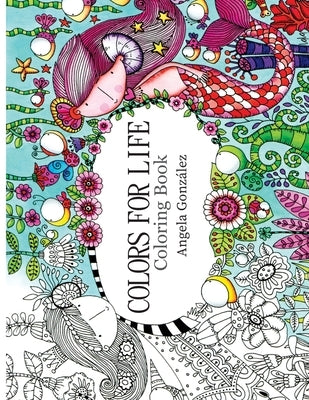Colors for Life: Coloring Book by Gonzalez Toro, Maria Marcela
