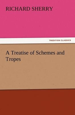A Treatise of Schemes and Tropes by Sherry, Richard
