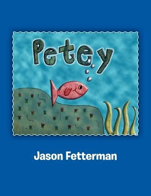 Petey by Fetterman, Jason