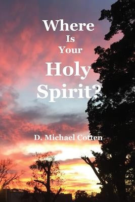 Where Is Your Holy Spirit? by Cotten, Michael