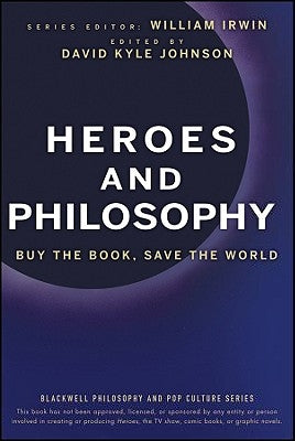 Heroes and Philosophy: Buy the Book, Save the World by Irwin, William