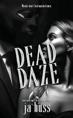 Dead Daze: A Pitch-Black Second Chance by Huss, Ja