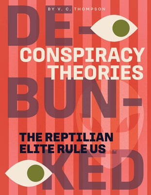 The Reptilian Elite Rule Us by Thompson, V. C.