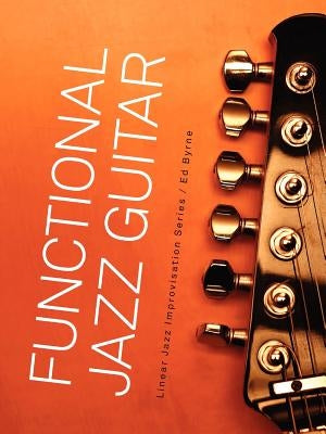 Functional Jazz Guitar by Byrne, Ed