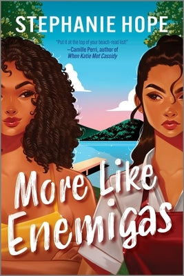 More Like Enemigas: A Heartfelt and Humorous Sapphic Rivals to Lovers Romance with Wedding Hijinx, Family Secrets, and Tons of Sparks by Hope, Stephanie