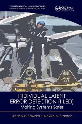 Individual Latent Error Detection (I-Led): Making Systems Safer by Saward, Justin R. E.