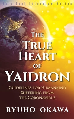 The True Heart of Yaidron by Okawa, Ryuho