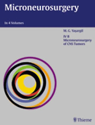 Volume IV B: CNS Tumors by Yasargil, Mahmut Gazi