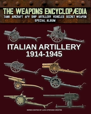 Italian Artillery 1914-1945 by Cristini, Luca Stefano