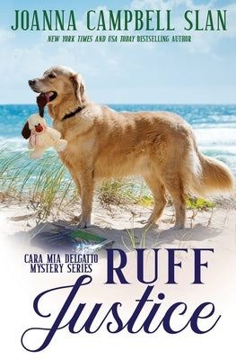 Ruff Justice: A Cozy Mystery with Heart--full of friendship, family, and fur babies! by Slan, Joanna Campbell