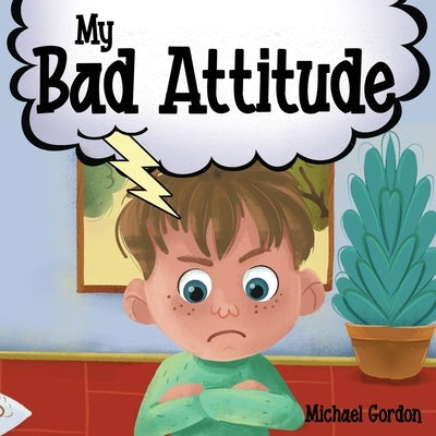 My Bad Attitude by Gordon, Michael