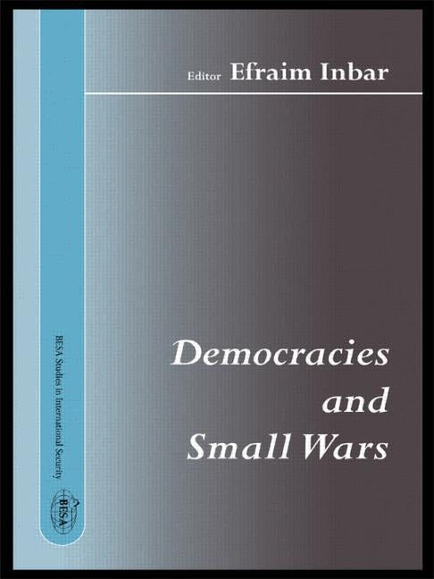 Democracies and Small Wars by Inbar, Efraim