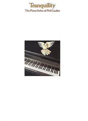 Tranquillity: The Piano Solos of Phil Coulter by Coulter, Phil