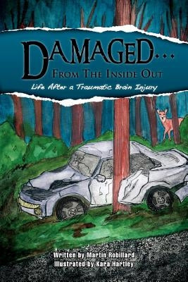 Damaged.from the Inside Out by Robillard, Martin