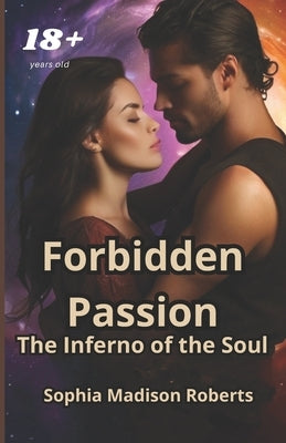 Forbidden Passion: The Inferno of the Soul by Roberts, Sophia Madison