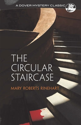 The Circular Staircase by Rinehart, Mary Roberts