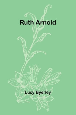 Ruth Arnold by Byerley, Lucy