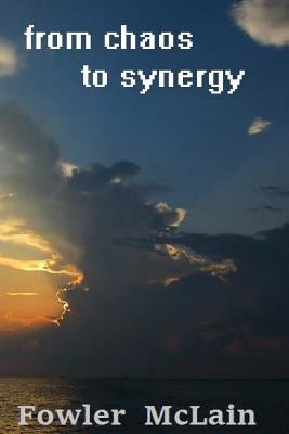 From Chaos to Synergy: (team writing) by Fowler, Norman R.