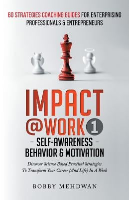 Impact@Work Vol1: Self-Awareness Behavior & Motivation by Mehdwan, Bobby