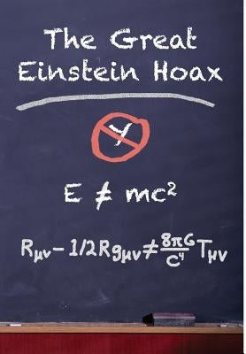 The Great Einstein Hoax by Rose, Herb